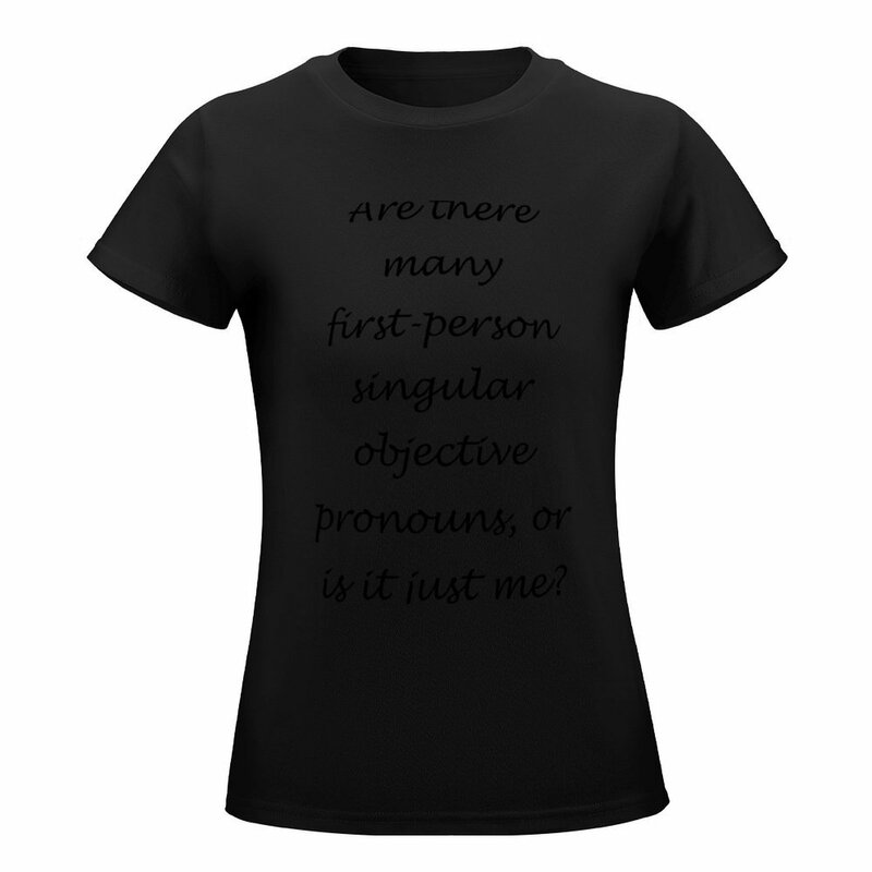 Y a-t-il beaucoup de pronoms objectifs singuliers à la première personne? T-Shirt Surdimensionné avec Texte Foncé pour Femme, Vêtement d'Été