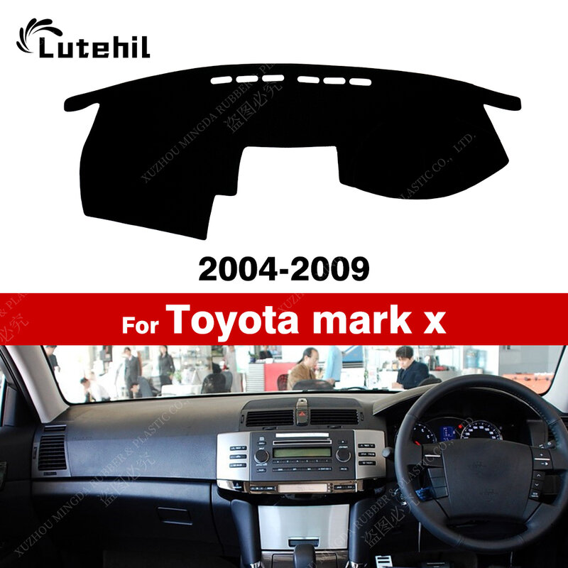 Copertura del cruscotto dell'auto per Toyota mark x 2004 2005 2006 2007 2008 2009 tappetino da cruscotto parasole tappeti anti-uv accessori per auto