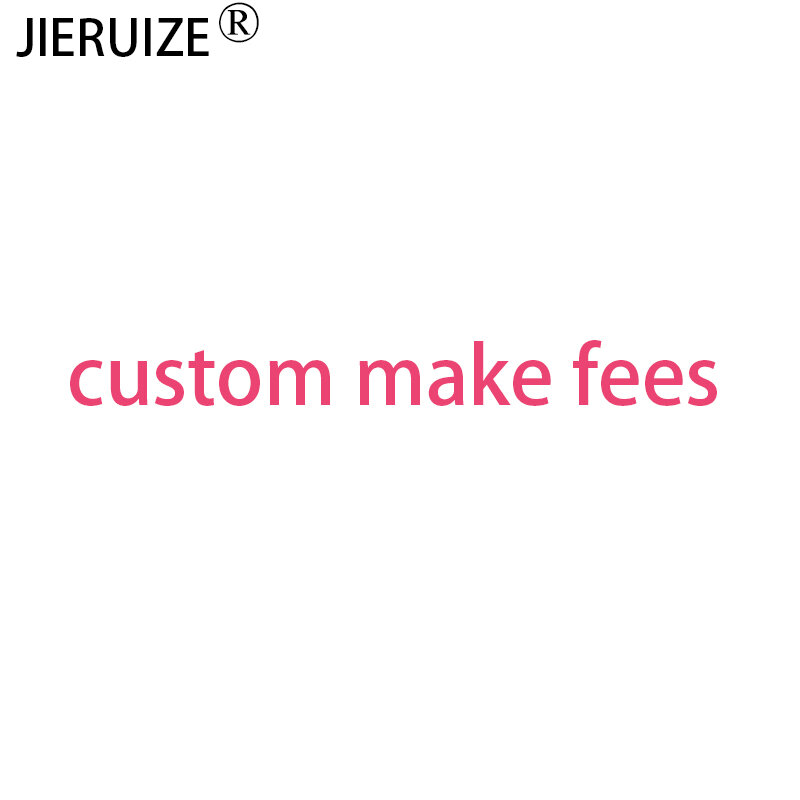 JIERUIZE Custom Made ค่าธรรมเนียมค่าธรรมเนียมเพิ่มเติมสำหรับ Order