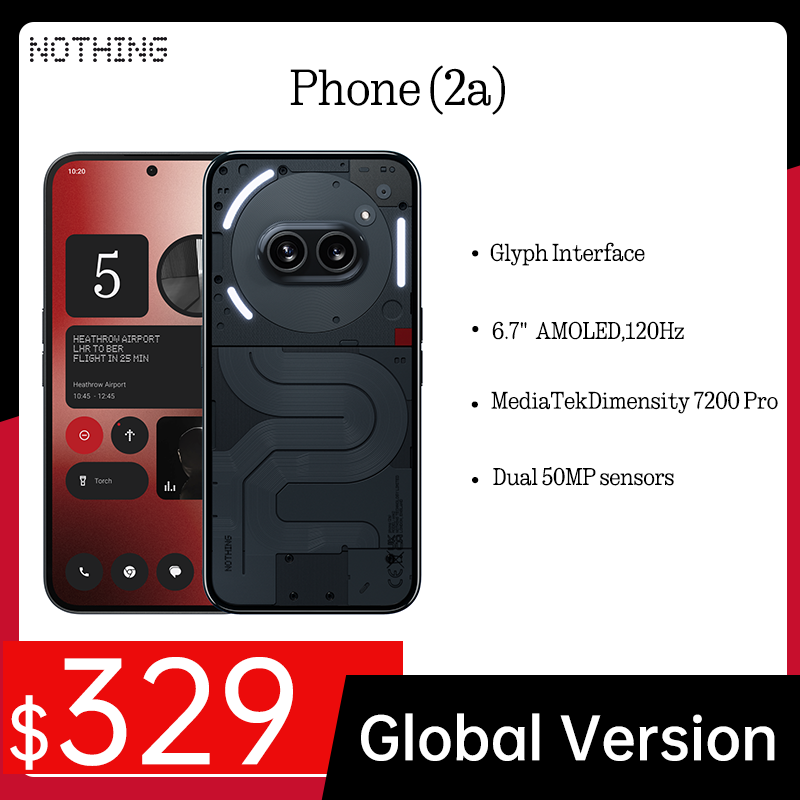 Global Version Nothing Phone(2a)  6.7” AMOLED display 120Hz MTk Dimensity 7200 Pro Dual 50MP Camera Battery 5,000 mAh 45W
