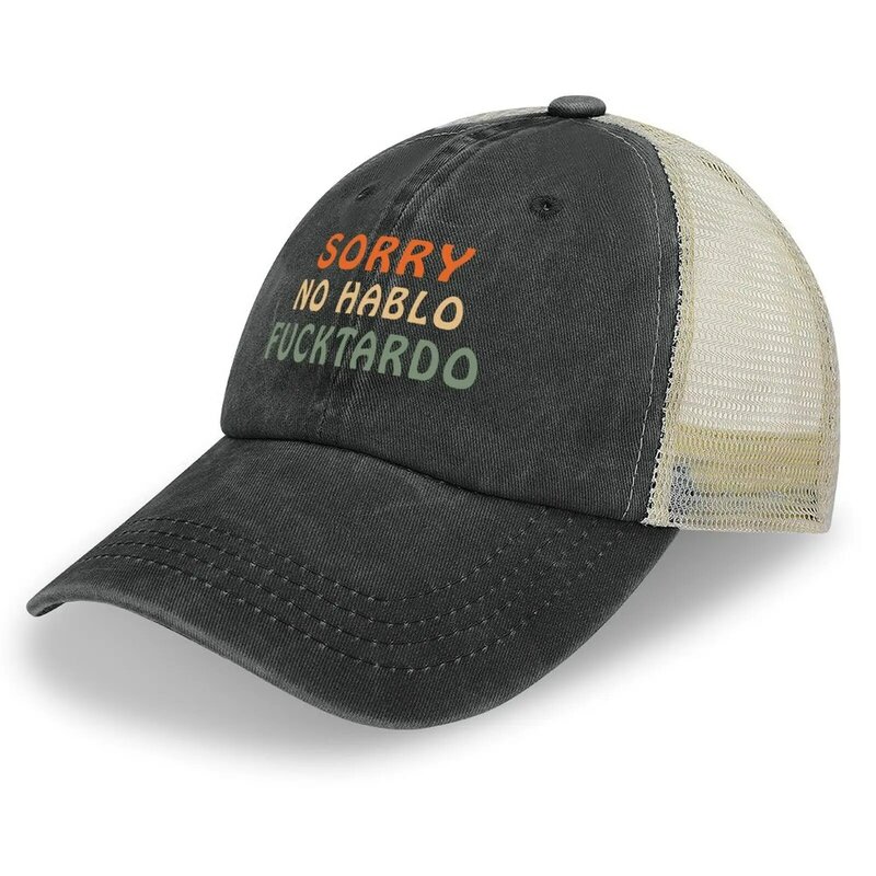 Sorry No Hablo Fuctardo Funny Sarcastic Cowboy Hat Trucker Cap hard hat Female Men's
