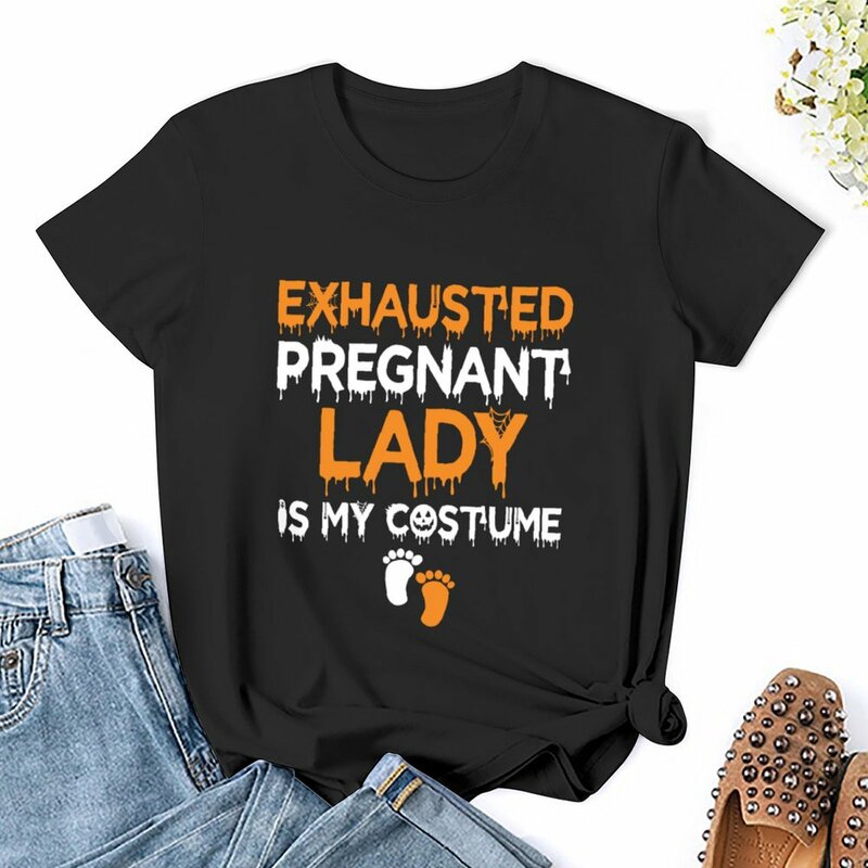 Exhausted Pregnant Lady Is My Costume Halloween Pregnancy Gift T-shirt lady clothes animal print shirt for girls t shirt Women