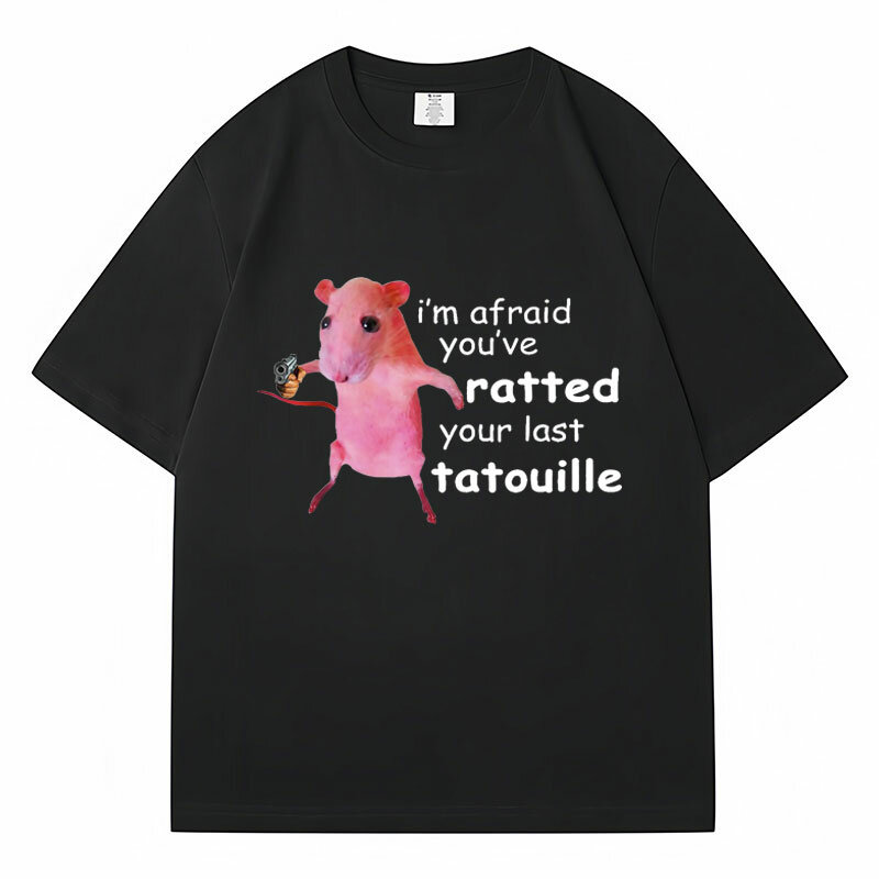 I'm Afraid You've Ratted Your Last Tatouille T-Shirt Funny Pink Rat Meme Tees Fashion Short Sleeve Oversized Pure Cotton T Shirt