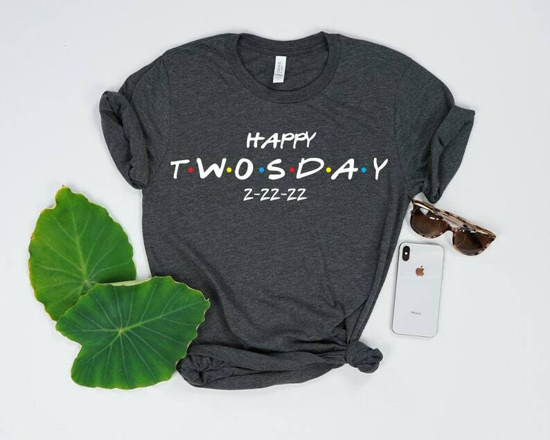 Happy Twosday Shirt  2-22-22 shirt  Tuesday February 22nd 2022 |Friends Twosday  Unisex Shirt Streetwear goth y2k Drop shipping