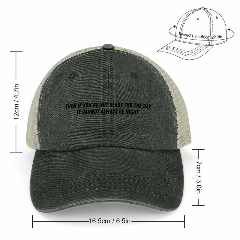 Even if you're not ready for the day It cannot always be nightCap Cowboy Hat Golf Wear Horse Hat Cosplay For Women Men's
