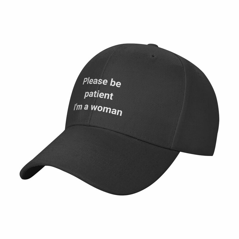 Funny Cute Ironic Please be patient I'm a Woman Baseball Cap Golf Hats Baseball Cap Military Tactical Caps Visor Women Hat Men's
