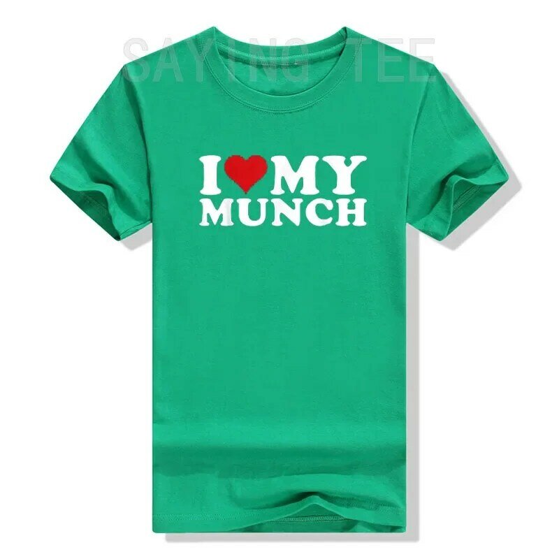 Munch I Love My Munch เสื้อยืดฉัน Heart My Munch ตัวอักษรพิมพ์เสื้อยืดพิมพ์ลายตลกแขนสั้นของขวัญ