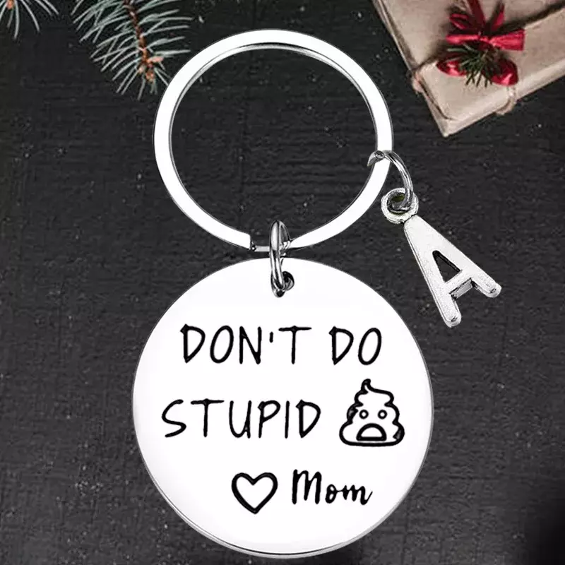 Cute Dont Do Stupid Keychain Pendant funny mom dad gift Key Chains mother father Christmas Birthday Gifts