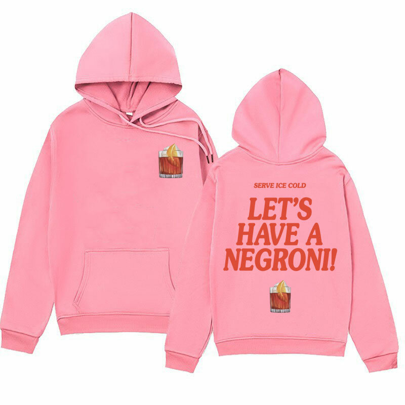 Let's Have A Negroni Funny Cocktail Meme Hoodies Men's Women Clothing Aesthetic Y2k Sweatshirts Retro Oversized Pullovers Hoodie