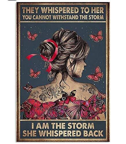 Then Whispered to Her You can't Withand The Storm I Am The Storm She Whispered Back, señal de estaño de Metal Retro, señal de aluminio Vintage