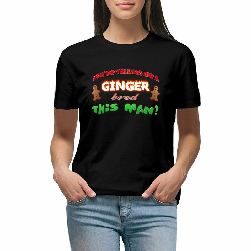 you're telling me a ginger bred this man? T-shirt Blouse summer tops T-shirts for Women