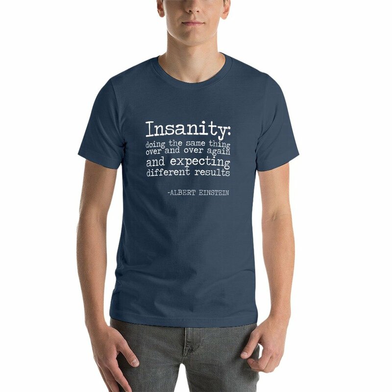 Neue Definition von Wahnsinn Zitat-T-Shirt Grafik T-Shirt Hippie Kleidung Hemden Grafik T-Shirts schwere T-Shirts für Männer