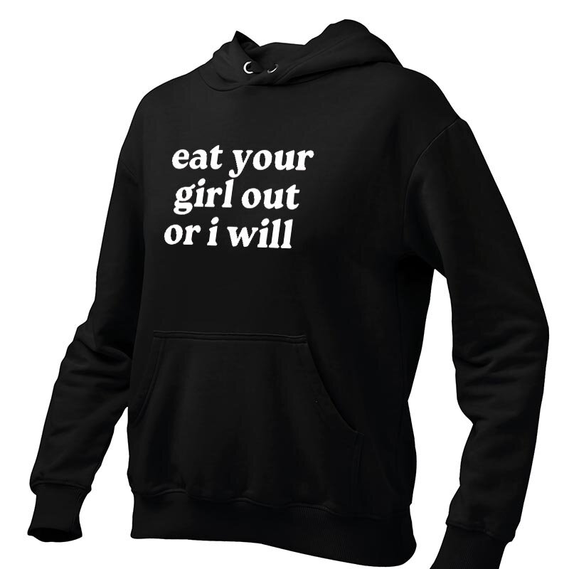กินผู้หญิงของคุณออกหรือฉันจะ hoodies ตลกตลกตลกตลกสเวตเชิ้ตมีฮู้ดสบายๆ unisex นุ่ม pullovers