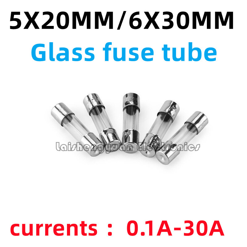 10PCS 5 * 20mm 6 * 30mm fast melting glass tube fuse 5x20 6x30mm 250V 0.1A 0.5 1 2 3 4 5 6 8 10A 15 20 25 30A Ampere fuse