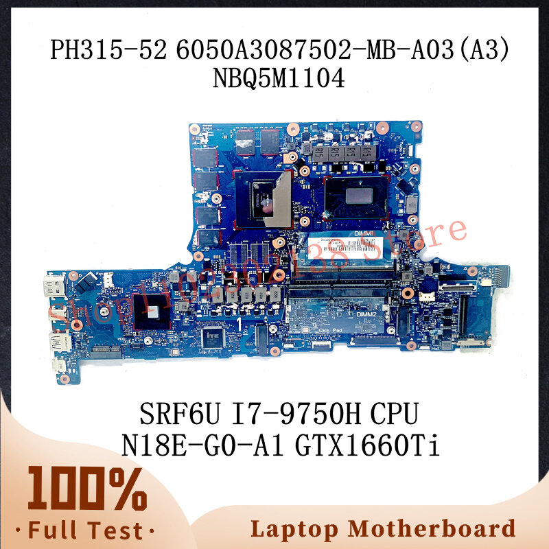 에이서 PH315-52 노트북 마더보드용 I7-9750H CPU, NBQ5M1104 N18E-G0-A1 GTX1660Ti, 1 6050A3087502-MB-A03 (A3) W/ SRF6U
