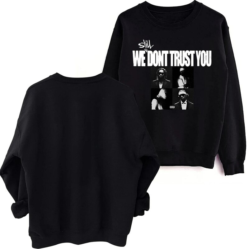 We Still Don't Trust You Future Metro Booming Sweatshirt Harajuku Round Neck Long Sleeve Oversized Hoodie Fans Gift