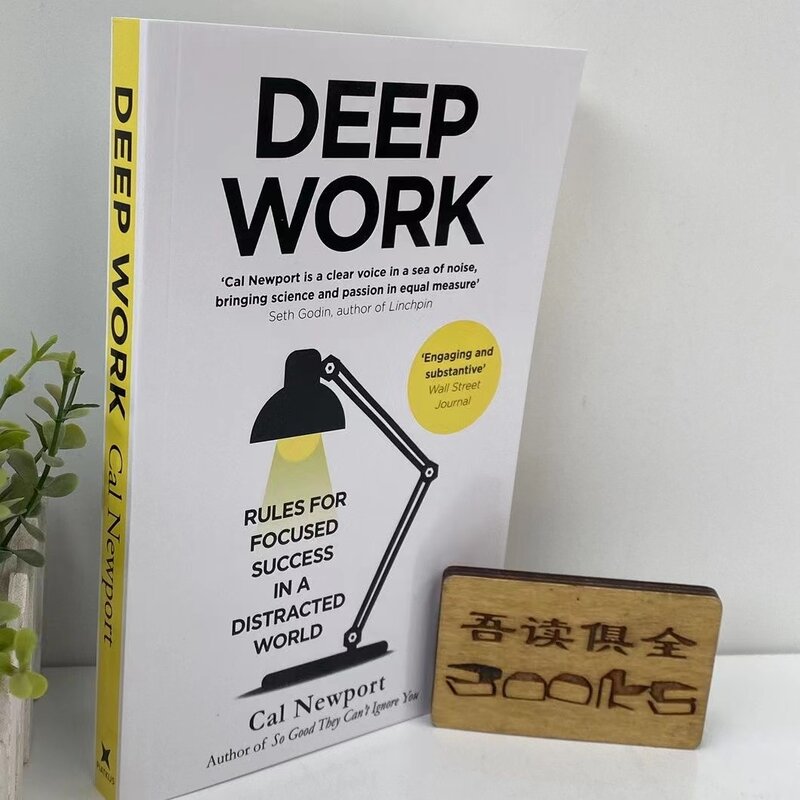 Deep Work By Cal Assurance Rules pour un succès focalisé dans un monde distrait, roman de poche en anglais