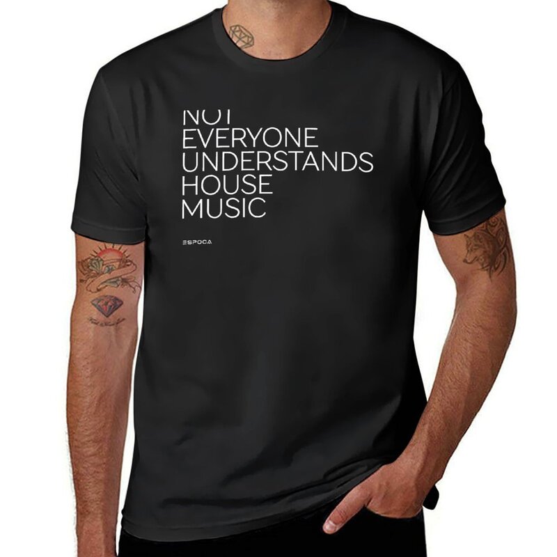 Nicht jeder versteht Hausmusik Deep DJ Love T-Shirt übergroße schwarze Herren große und große T-Shirts