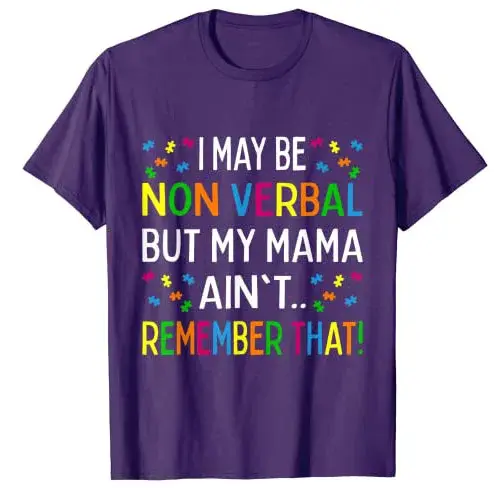 T-shirt graphique de soutien à la sensibilisation au tisme, je suis peut-être non verbal, mais ma maman ne se souvient pas de ce t-shirt me tism, tenue de haut