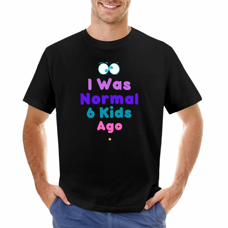 Moeders Leven-Ik Was Normaal 6 Kinderen Geleden T-Shirt Plus Size T-Shirts Custom T-Shirt Korte Mouw T-Sweatshirts, Mannen