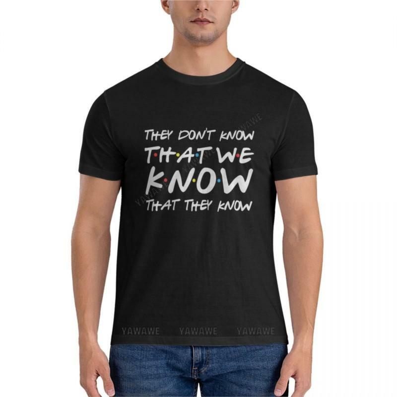 men t-shirts cotton tshirt They don't know that we know that they know Fitted T-Shirt man clothes o-neck shirt brand tops