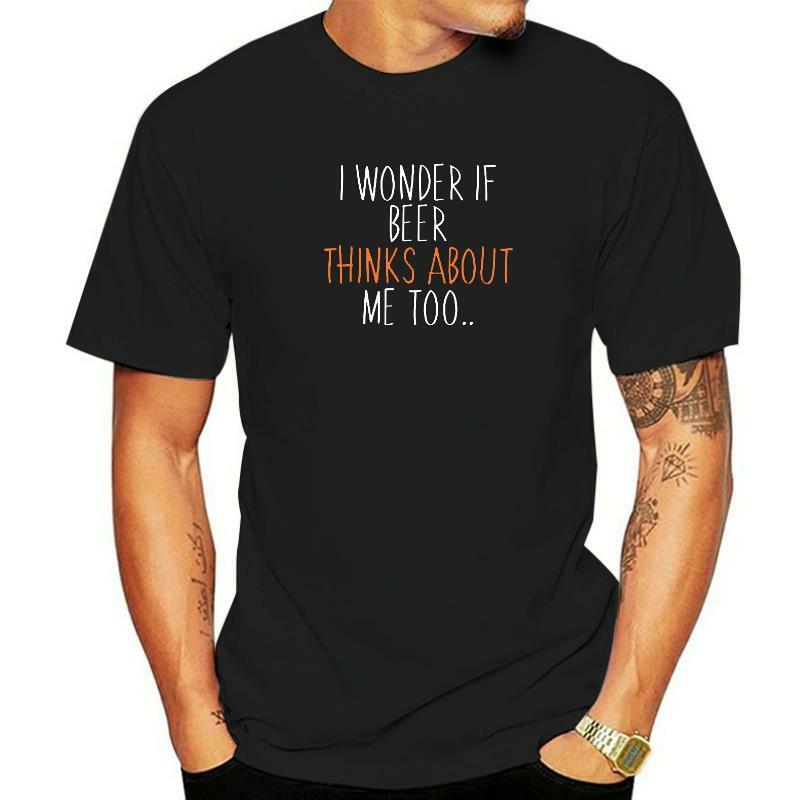 I Wonder If Beer Thinks About Me Too Shirt For Men T-Shirt Hot Sale Funny Tops & Tees Cotton Tshirts For Male Birthday