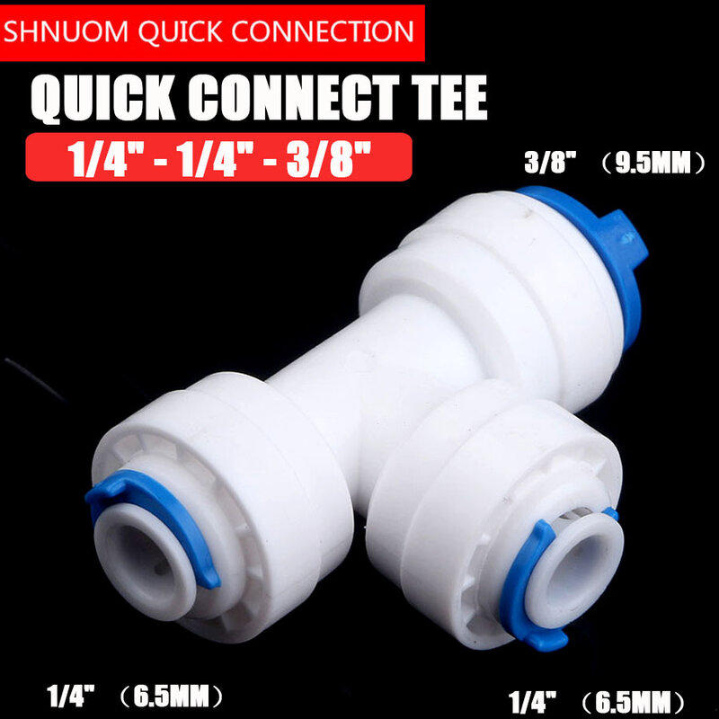 1/4” 3/8” to 1/4" Tube Diameter Chang 6.5MM9.5MM 3 Way Tee Quick Connect Push Fit RO System Water 223 Fittings T Tipy Fast Joint