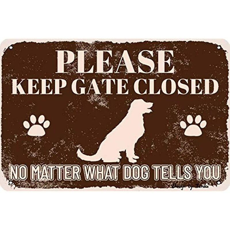 Keep Gate Closed non importa cosa ti dice il cane Paw Print Iron Poster Painting Tin Sign Vintage Wall Decor per Cafe Bar Pub