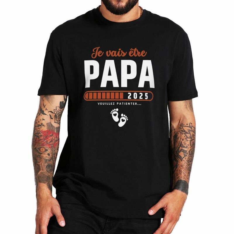 Koszulka przyszła tata 2025 z francuskim tekstem Humor na dzień ojca prezent dla mężczyzn odzież z okrągłym dekoltem 100% miękka bawełniana T-shirty w rozmiarze UE