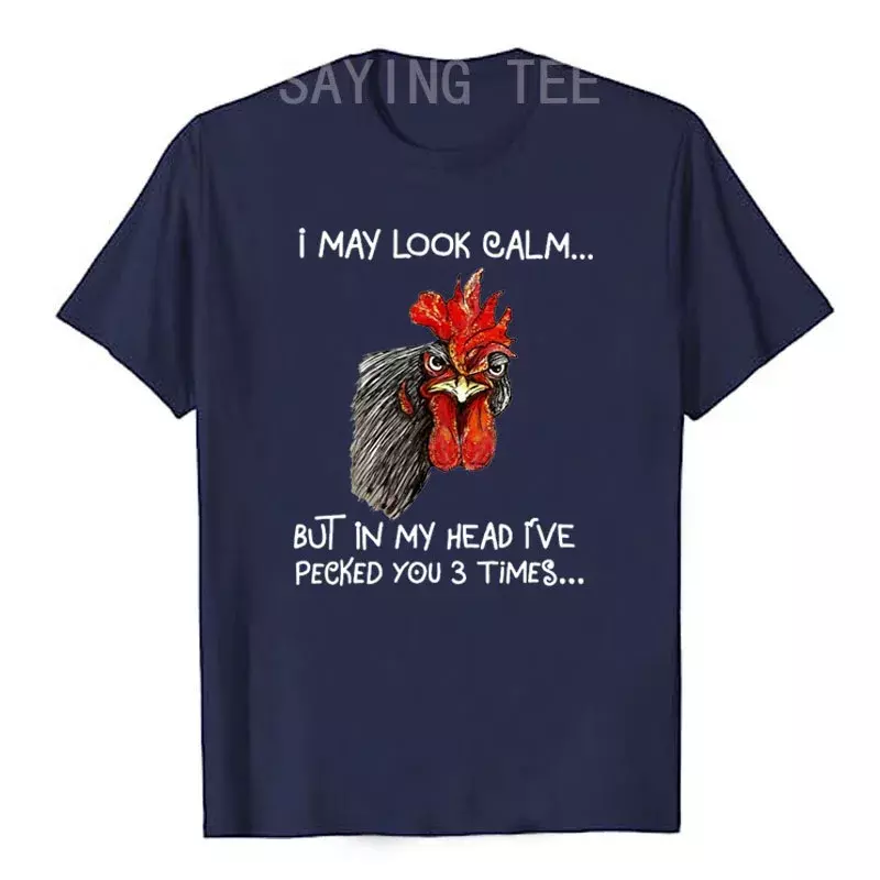 Camiseta divertida con estampado de gallo I May Look Calm, blusas de manga corta con estampado de gallo, camisa gráfica de Farmer, Idea de regalo