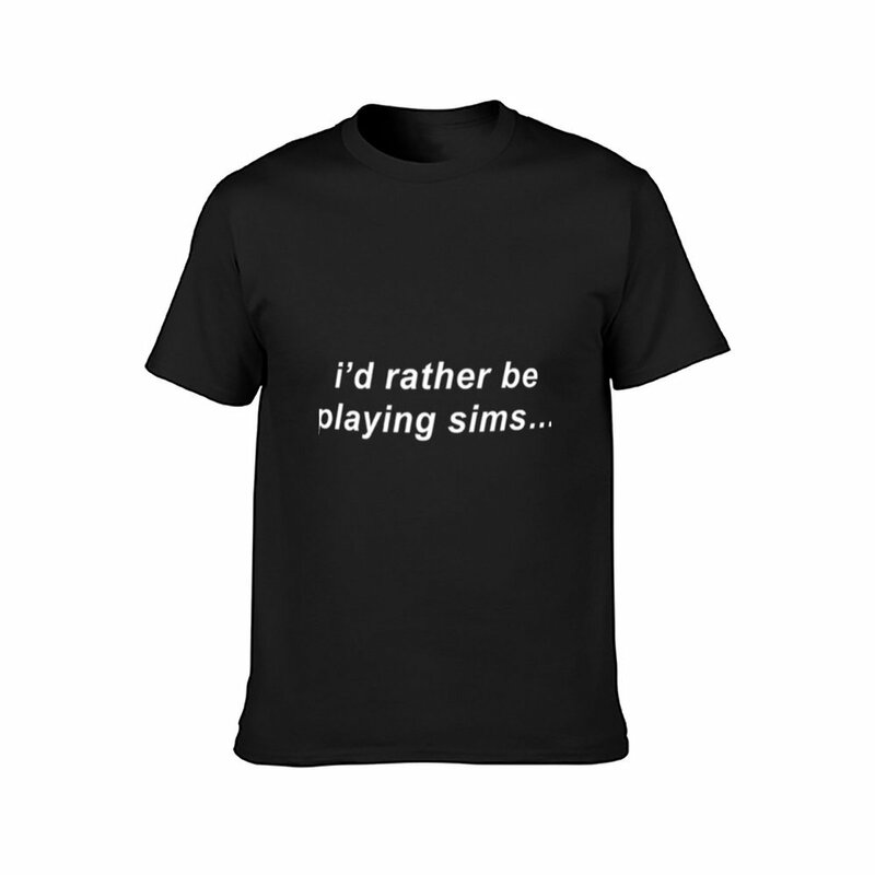 I_d Speel Liever Sims T-Shirt Funnys Zwaargewichten Oversized Anime Kleding T-Shirt Heren Met Korte Mouwen