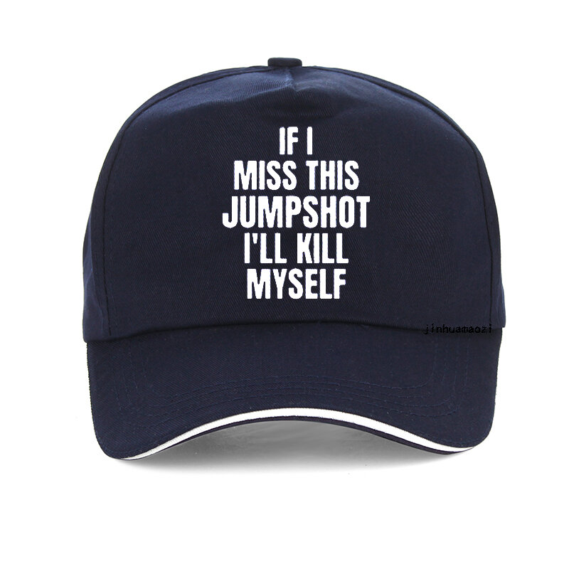 Engraçado Se Eu Perder Este Jumpshot Eu Vou Me Matar chapéu Estilo Verão Pai Chapéu Do Camionista Unisex Ao Ar Livre Ajustável Snapback chapéus