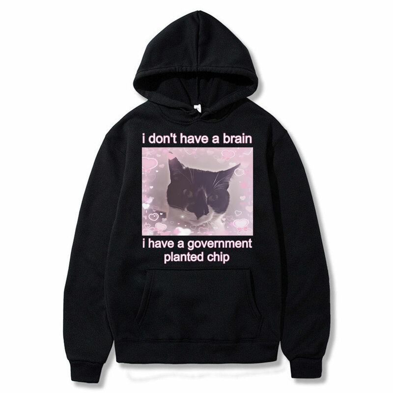 Funny I Don't Have A Brain Cat Graphic Print Hoodie Men Women Cute Kawaii Sweatshirt Tops Male Casual Oversized Hoodies Clothes
