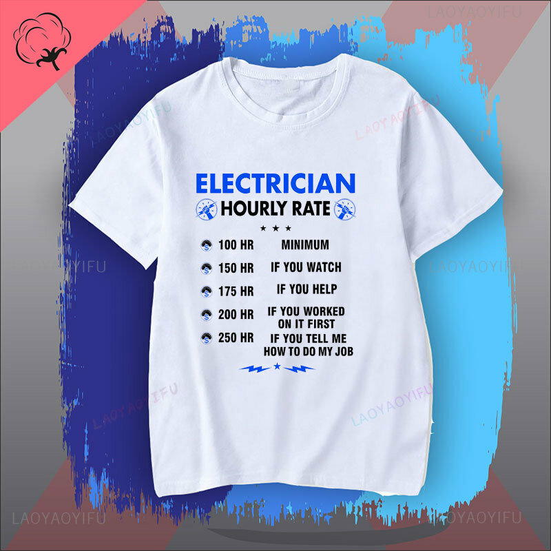 Fun Electrician Gift Printed T-shirt Chic Electrician hour rate casual short sleeve top for men and women street wear clothing