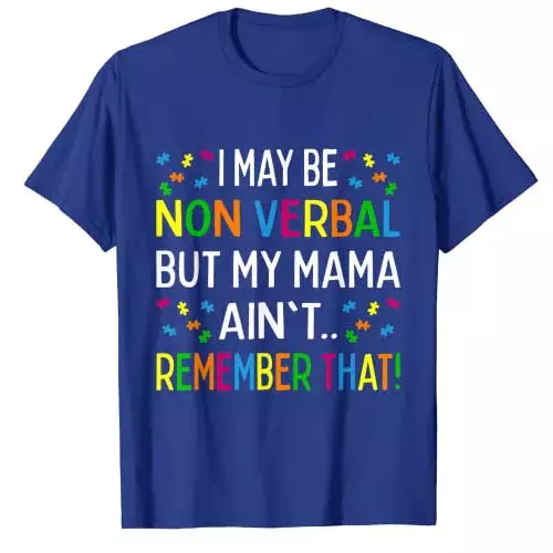 T-shirt graphique de soutien à la sensibilisation au tisme, je suis peut-être non verbal, mais ma maman ne se souvient pas de ce t-shirt me tism, tenue de haut