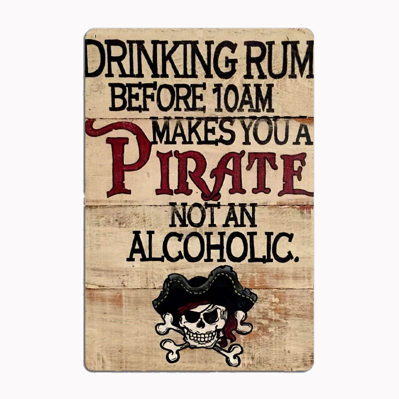 Bere Rum 10am ti rende un pirata Metal Sign Poster Garage soggiorno Cinema Living Custom Tin Vintage Home Decor