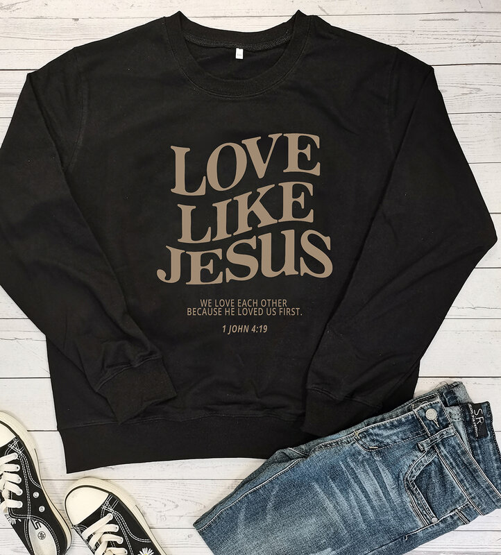 Liebe wie Jesus wir lieben uns Sweatshirt Christian Sweats Fath Pullover Frauen Mode lässig 100% Baumwolle Vintage Top