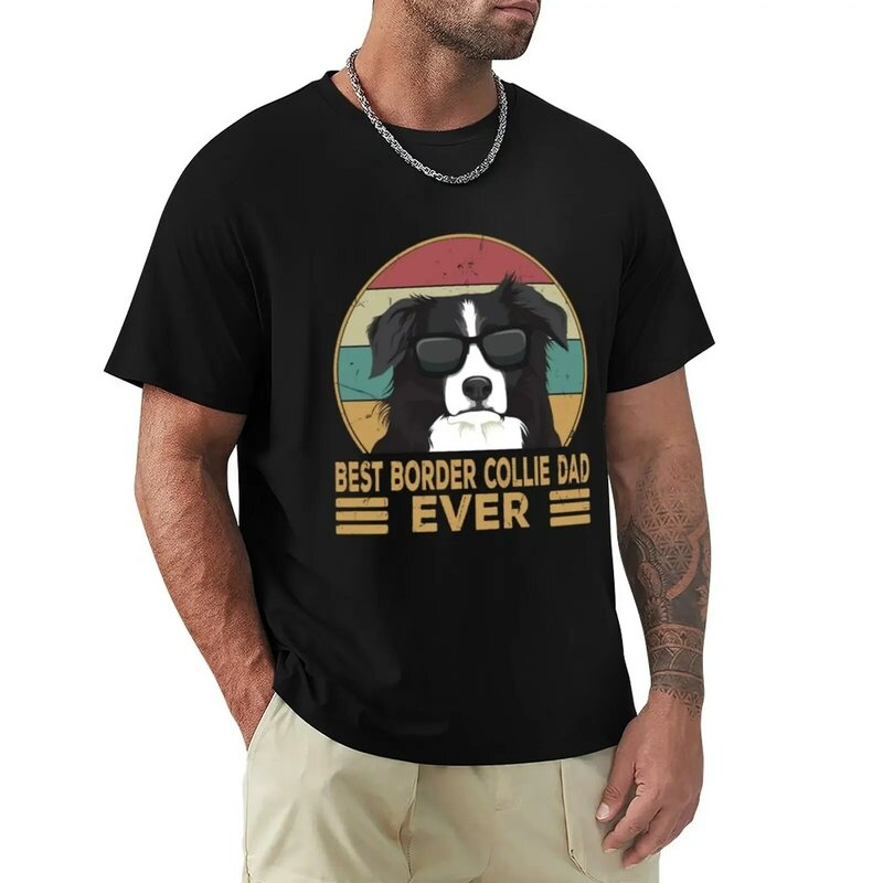 Best border collie dad ever T-Shirt Short sleeve tee blanks oversized T-shirts for men cotton