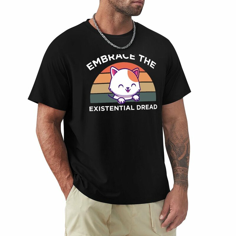 Embrace The Existential Dread - Funny Cute Cat T-Shirt tees anime oversized t shirt men