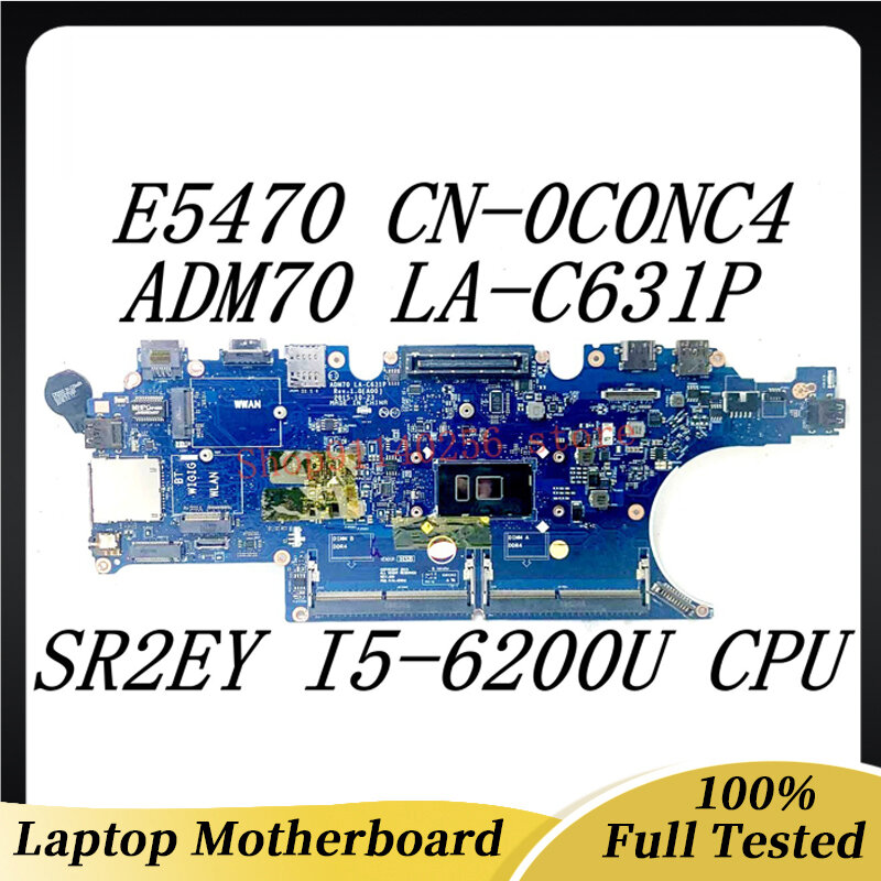 Laptop Motherboard CN-0C0NC4 0C0NC4 C0NC4 Mainboard FOR DELL E5470 5470 ADM70 LA-C631P W/ SR2EY i5-6200U CPU 100% Full Tested OK