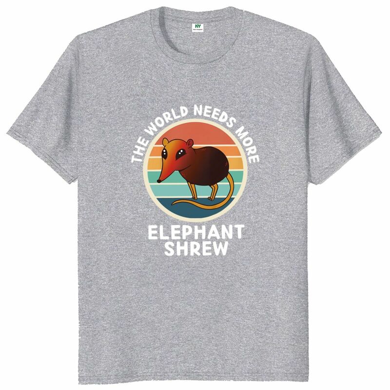 The Retro World Needs More Elephant Shrew T Shirt Retro Animals Lovers Gift Tops 100% Cotton Soft Unisex O-neck T-shirt EU Size