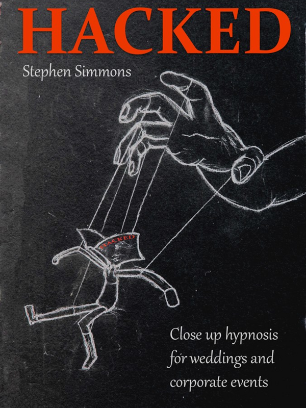 Hacked - Wedding and Corporate Hypnosis by Stephen Simmons -Magic tricks