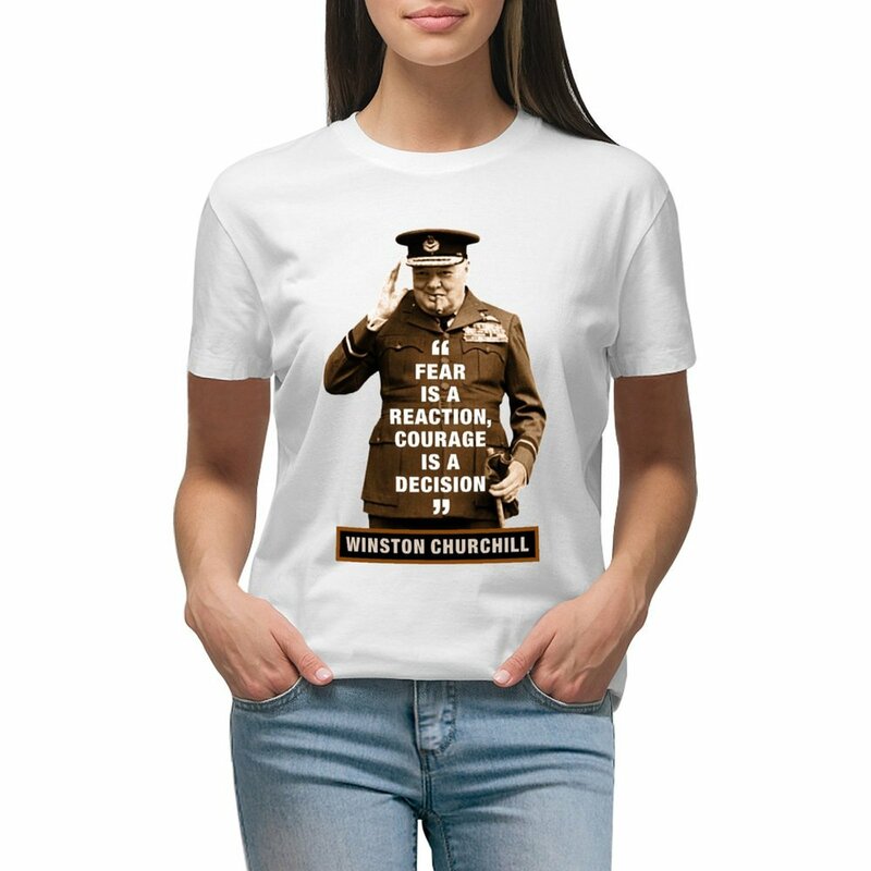 Winston Churchill Angst ist eine Reaktion, Mut ist eine Entscheidung T-Shirt Kawaii Kleidung Sommer Top Frau T-Shirts