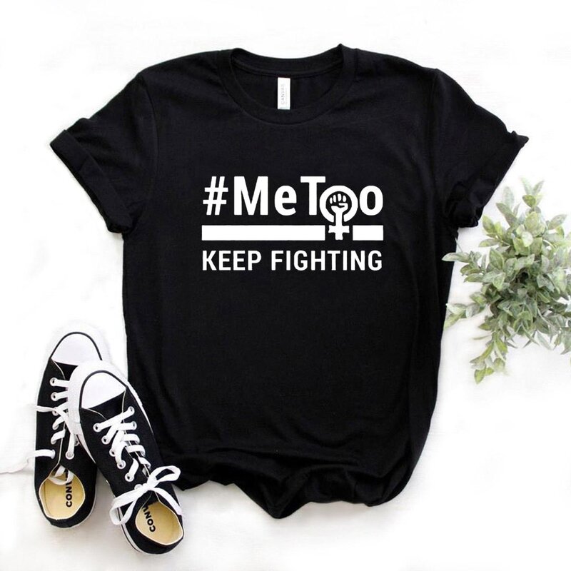 #Me Too. Keep Fighting Print Women Tshirts Casual Funny t Shirt For Lady Street Yong Girl Top Tee  6 Color NA-1114