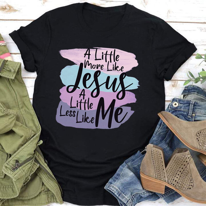 Bardziej jak JESUS mniej ja drukuję damskie T-Shirt z krótkim rękawem z dekoltem na dekolt luźne koszulka damska koszule damskie bluzki z koszulkami Camisetas Mujer