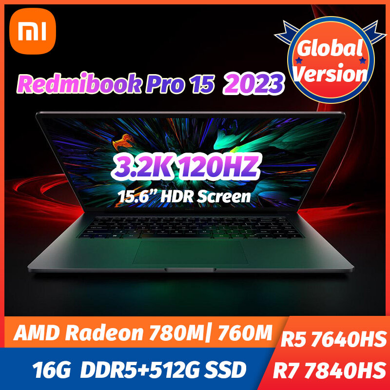 Xiaomi-15インチ画面のRedmiBook Proラップトップ,AMD Ryzen 2023/R7-7840HS cpu,R5-7640HS k,3.2 hz,120 ",16g,ddr5 15.6g