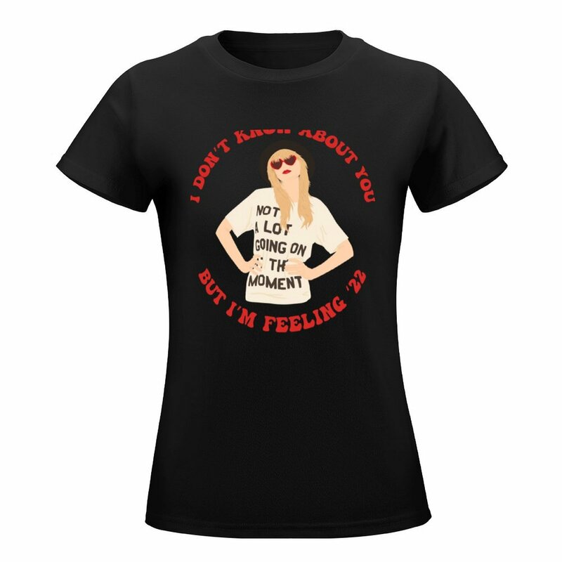 Feeling &X27;22 T-shirt Short sleeve tee Female clothing Woman fashion