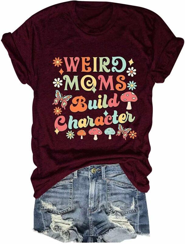 Women's Summer Personalized Letter Round Neck Short Sleeve, Weird Moms Build Character， Loose Fit T-Shirt