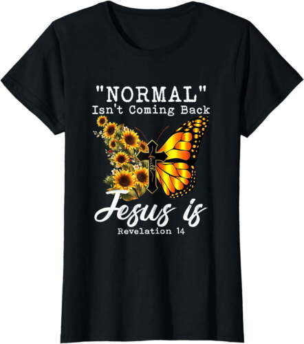 Camiseta Normal Isn't Coming Back para mujer, Top de girasoles, Jesús es cristiano