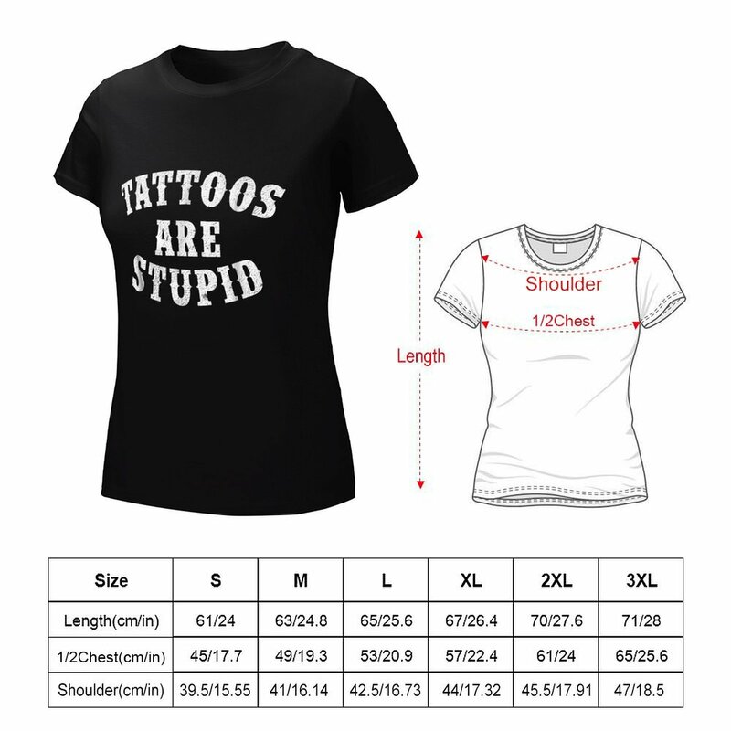 Tattoos are Stupid Funny Sarcastic Tattoo Gift T-Shirt for Women, Long Clothes, fur s for Women